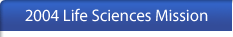 2004 Life Sciences Mission